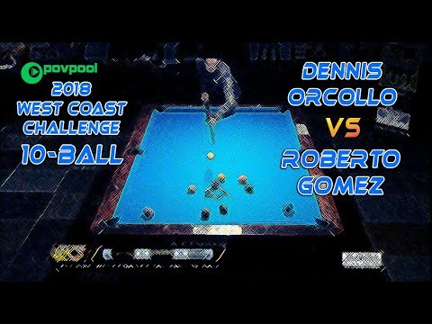 #6 - Dennis ORCOLLO vs Roberto 'Superman' GOMEZ / 2018 West Coast Challenge 10-Ball!