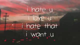 I Hate you,I Love you  Lyrics Gnash Ft Olivia O&#39;Brien