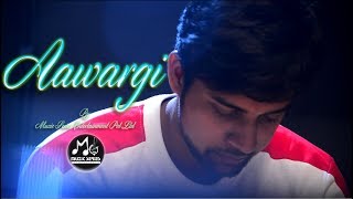 AAWARGI | COVER SONG | MUSIC VIDEO | MSE | VIRAJ TRIPATHI