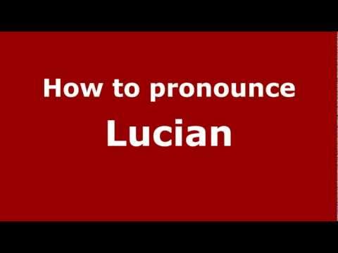 How to Pronounce Lucian - PronounceNames.com