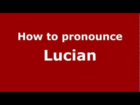 How to pronounce Lucian
