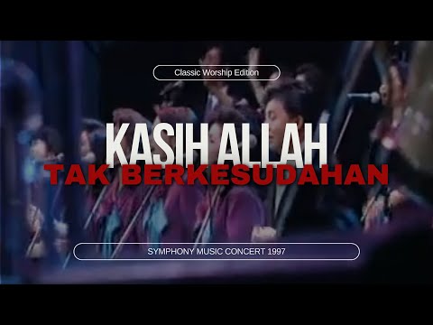 Kasih Allah Tak Berkesudahan | Symphony Music Concert 1997 | Welyar Kauntu