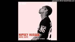Nipsey Hussle - Hotel Suite  New January 2014 HD