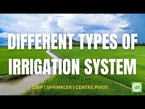 7 DIFFERENT TYPES OF IRRIGATION SYSTEM - SPRINKLER | DRIP | CENTRE PIVOT | FURROW | SUB-SURFACE