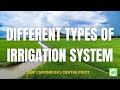7 DIFFERENT TYPES OF IRRIGATION SYSTEM SPRINKLER DRIP CENTRE PIVOT FURROW SUB SURFACE
