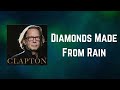 Eric Clapton - Diamonds Made From Rain (Lyrics)