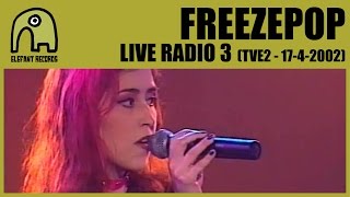 FREEZEPOP - Live Radio3 | 17-4-2002