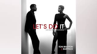 Toni Braxton, Babyface - Let&#39;s Do It (Audio)