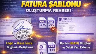 e-Fatura, e-Arşiv ve e-İrsaliye Şablonu Oluşturma ve Düzenleme Rehberi