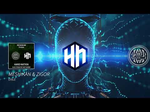 MESHIKAN & ZIGOR - Exile [Electrostep Network & Hard Nation EXCLUSIVE]