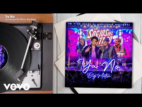 Los Socios Del Ritmo, Big Metra - Ya No (Audio / En Vivo Desde El Auditorio Nacional)