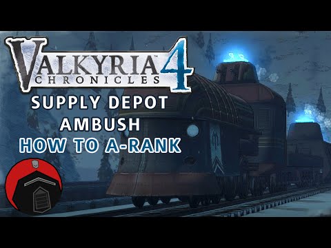 Valkyria Chronicles 4 - How to A-Rank Supply Depot Ambush (Ch.7)