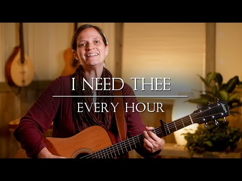 I Need Thee Every Hour // Her Heart Sings