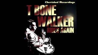 T Bone Walker — Papa Ain't Salty