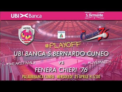 UBI Banca S.Bernardo Cuneo - Fenera Chieri  Gara-1 Semifinali Playoff Samsung Galaxy Volley Cup A2