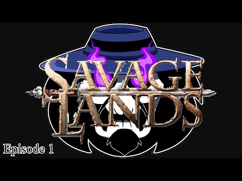 Into The Savage Lands! - Savage Lands Episode 1