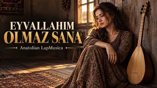 Ne Sor Beni Nede Ara  | Anatolian LapMusica | Eyvallahım Olmaz Sana