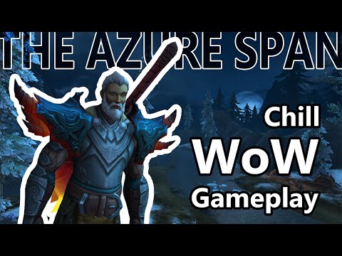 The Azure Span (Part 1) | Chill WoW Longplay | 4K No Commentary