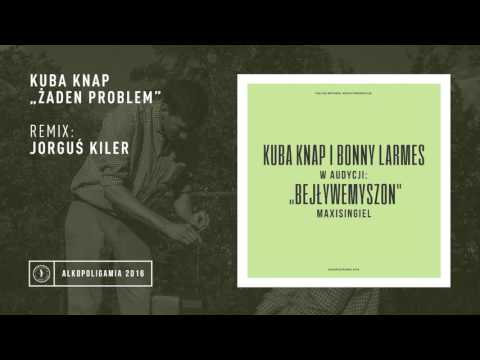 3. Kuba Knap - Żaden problem Jorguś Kiler Remix