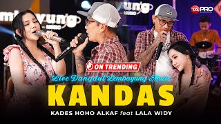 Download lagu KANDAS - Kades Hoho Ft. Lala Widy ( Live Lembayung Music) | Bila Tiada Mendalam mp3