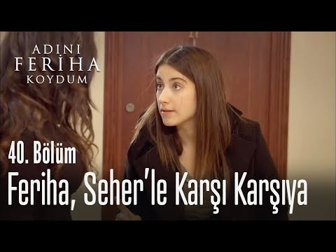 Seher'i iş başında bastı - Adını Feriha Koydum 40. Bölüm