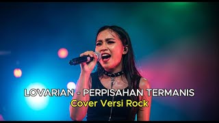 Download lagu Perpisahan Termanis – Lovarian (Rock Cover) By Nai Music mp3 Download lagu Perpisahan Termanis – Lovarian (Rock Cover) By Nai Music mp3