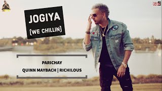 Parichay || Jogiya (We Chillin) feat. Richilous & Quinn Maybach [HQ Audio] || Desi Urban Song