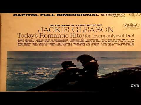 Jackie Gleason Plays Today's Romantic Hits For Lovers Only Vol  1  & 2
