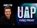BRAZIL UAPs, MOMENT OF CONTACT MOVIE & THE MAN BEHIND THE LENS WITH JAMES FOX - UAP STUDIES PODCAST