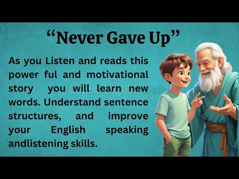 Improve your English  Never gave up  Reading and Listening Practice   Graded Reader   Learn English
