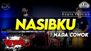 Download lagu NASIBKU KARAOKE NADA COWOK / PRIA VERSI KOPLO HIGH QUALITY AUDIO CLARITY mp3