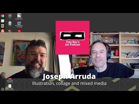 Joseph Arruda: Illustration, collage and mixed media - Tom Ray's Art Podcast 210815