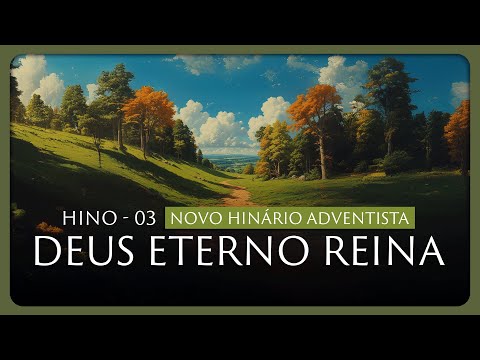 Deus Eterno Reina — Hino 3 (Novo Hinário Adventista) | Louvor com Letra