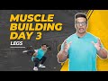 Muscle Building Workout DAY 3 | The Perfect Leg Workout | Yatinder Singh
