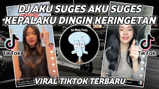 Download lagu DJ AKU SUGES SUGES KEPALAKU DINGIN KERINGATAN TREND JEDAG JEDUG VIRAL TIKTOK TERBARU 2026 ! mp3