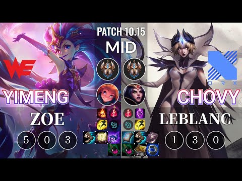 WE yimeng Zoe vs DRX Chovy LeBlanc Mid - KR Patch 10.15
