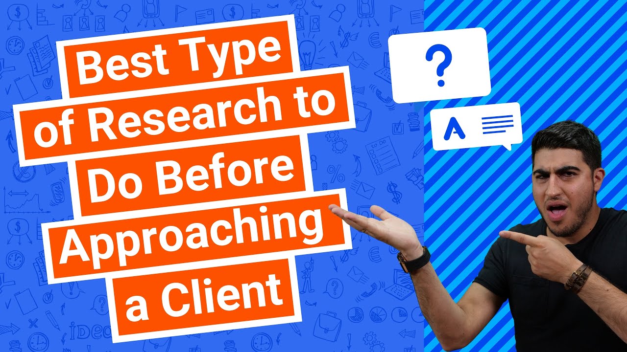 Best Type of Research to Do Before Approaching a Client
