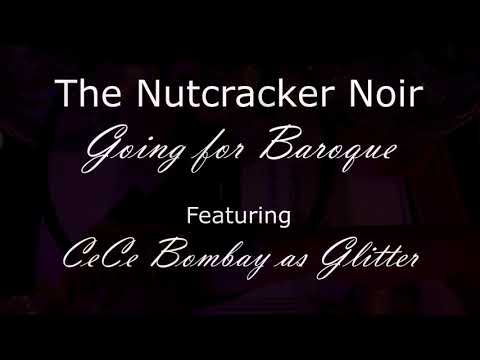 Cece Bombay is Glitter in the Nutcracker Noir Going for Baroque