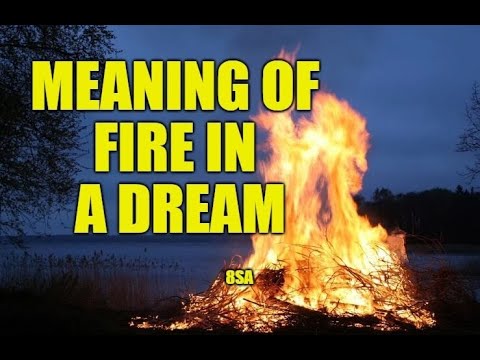 What Does Fire Mean In A Dream? Interpretation of Fire Dreams