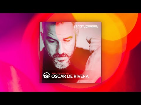 OSCAR DE RIVERA | Stereo Productions Podcast 390