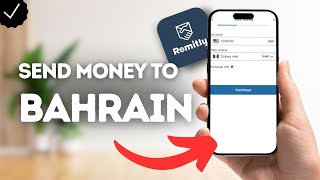 How To Send Money To Bahrain On Remitly?