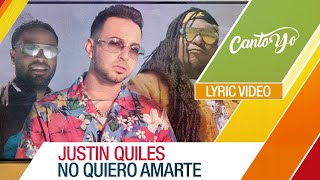 Justin Quiles - No quiero amarte ft Zion &amp; Lennox [Official Video] Lyric Video | Canto yo