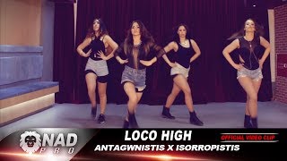 ANTAGWNISTIS Feat. ISORROPISTIS - LOCO HIGH (Official Music Video)