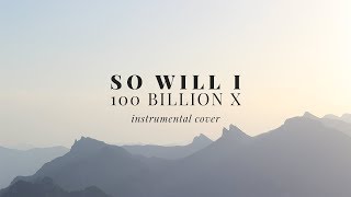 Hillsong UNITED – SO WILL I (100 BILLION X) / instrumental cover