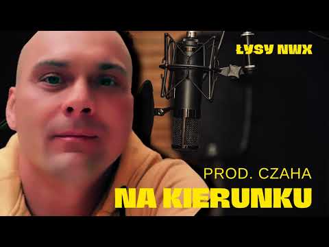 Łysy NWX - Na kierunku (prod. Czaha)