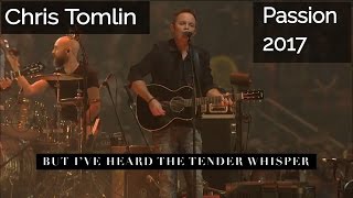 Passion 2017 Worship: Chris Tomlin (Session 3)
