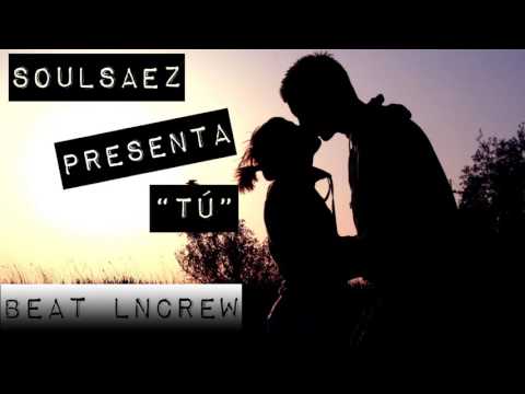 Soulsaez - Tú[2016][Prod. Soulsaez][Beat LN Crew]
