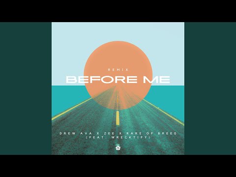 Before Me (feat. Zee, Rare Of Breed & Wrecktify) (Remix)