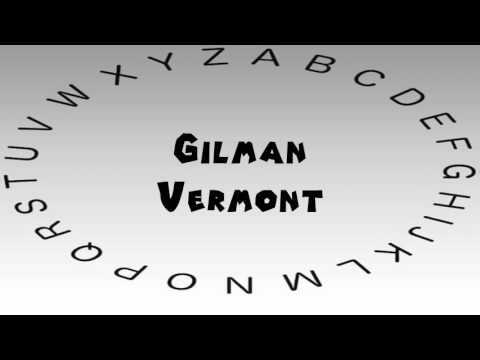 How to Say or Pronounce USA Cities — Gilman, Vermont