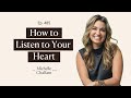485: How to Listen to Your Heart